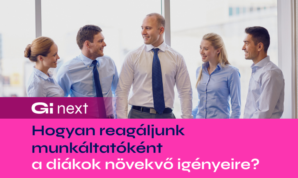 Hogyan reagálnak a munkáltatók a diákok növekvő igényeire